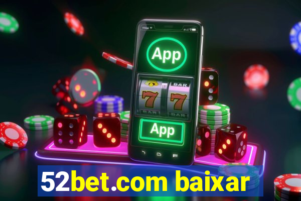 52bet.com baixar